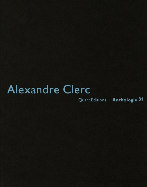Alexandre Clerc: Anthologies 30, Paperback / softback Book