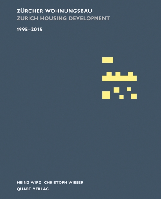Zurcher Wohnungsbau 1995-2015 : Zurich Housing Development 1995-2015, Hardback Book