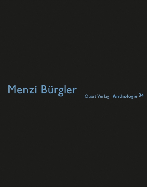 Menzi Burgler: Anthologies 34, Hardback Book