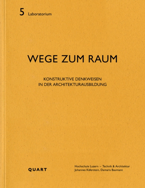 Wege zum Raum : Konstruktive Denkweisen in der Architekturausbildung, Paperback / softback Book