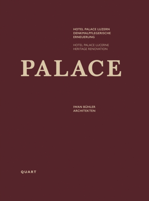 Hotel Palace Lucerne : Heritage Renovation, Hardback Book