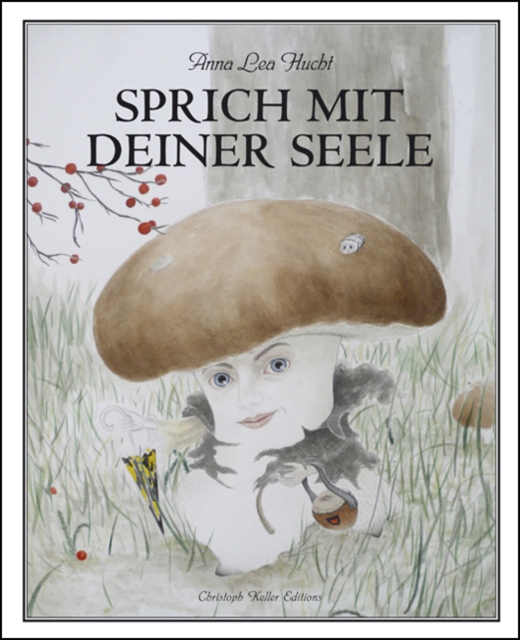Anna Lea Hucht : Sprich Mit Deiner Seele, Hardback Book