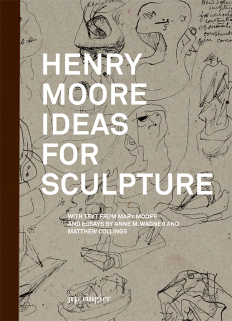 Henry Moore : Ideas for Sculpture, Hardback Book