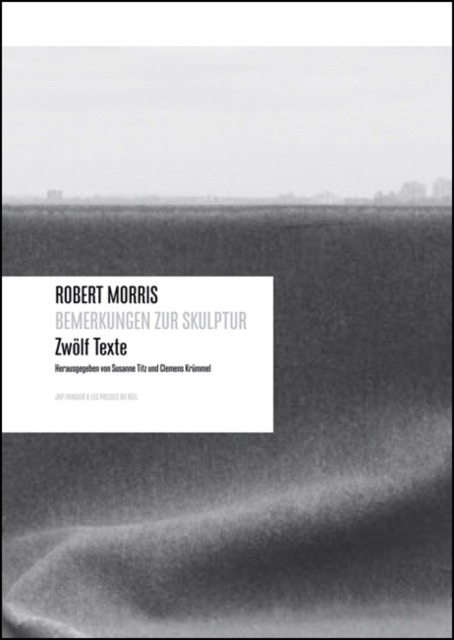 Robert Morris : Bemerkungen Zur Skulptur, Paperback Book