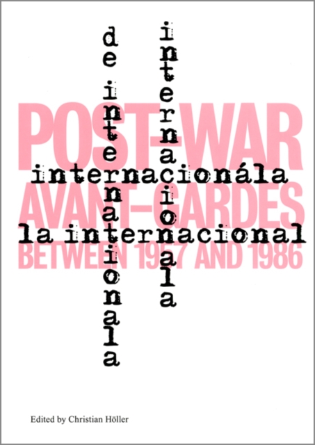 L'Internationale : Post-War Avant-Gardes Between 1957 and 1986, Paperback / softback Book