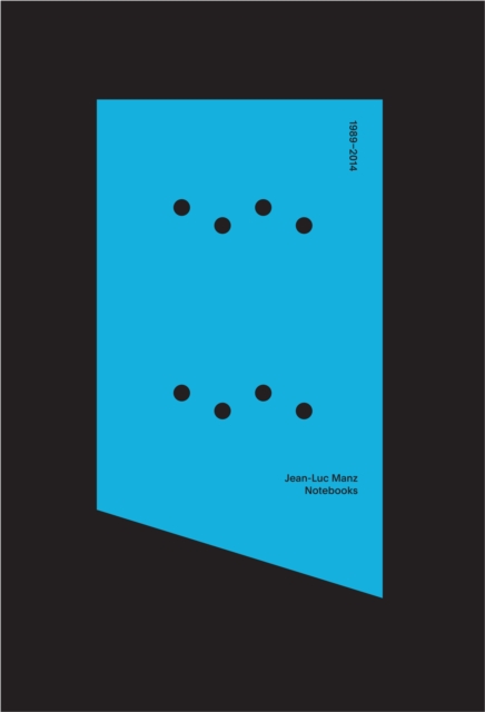 Jean-Luc Manz : Notebooks (1989-2014), Paperback / softback Book
