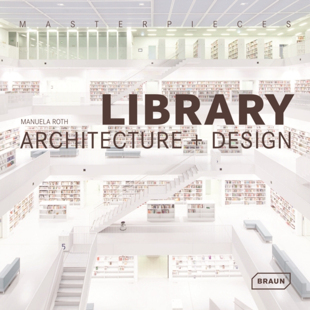 Masterpieces: Library Architecture + Design, Hardback Book