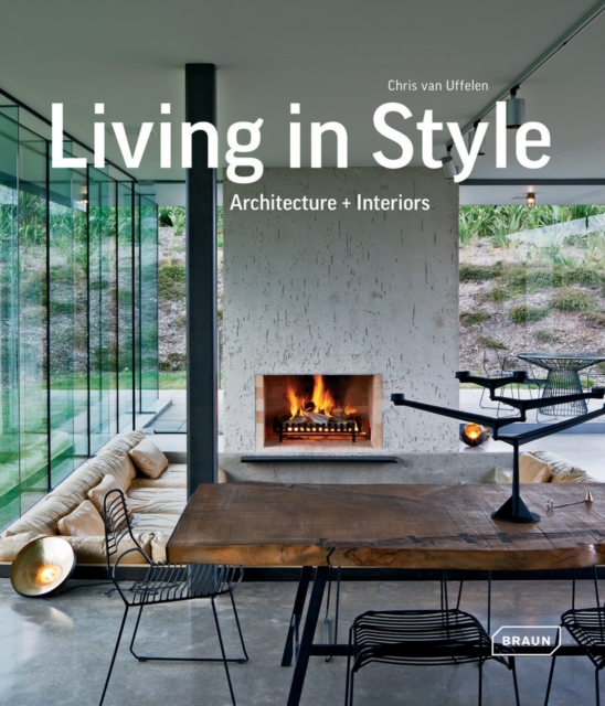 Living in Style : Architecture + Interiors, Hardback Book