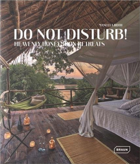 Do not disturb! : Heavenly Honeymoon Retreats, Hardback Book