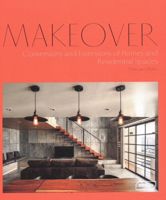 Makeover : Conversions and Extensions of Homes and Residential Spaces, Hardback Book