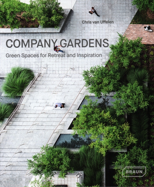 Company Gardens : Green Spaces for Retreat & Inspiration, Hardback Book