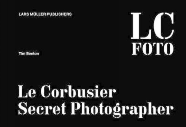 Le Corbusier: Secret Photographer, Hardback Book