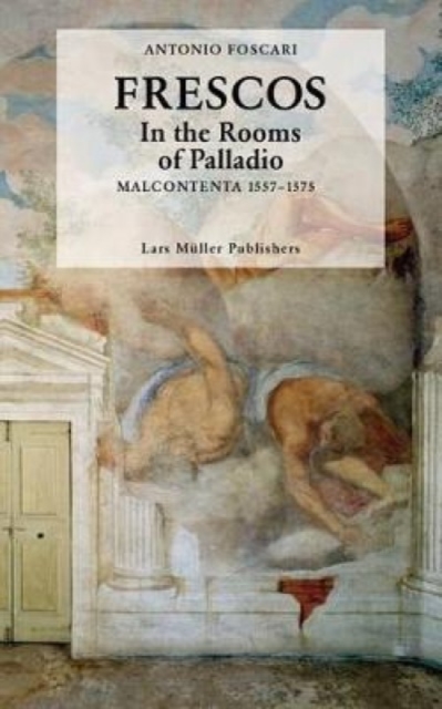 Frescos: In the Rooms of Palladio Malcontenta 1557-1575, Hardback Book