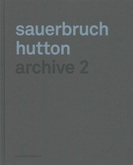 Sauerbruch Hutton: Archive 2, Hardback Book