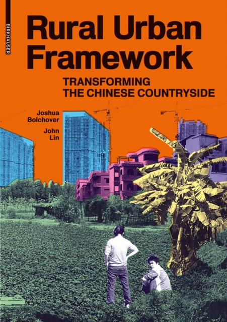 Rural Urban Framework : Transforming the Chinese Countryside, PDF eBook