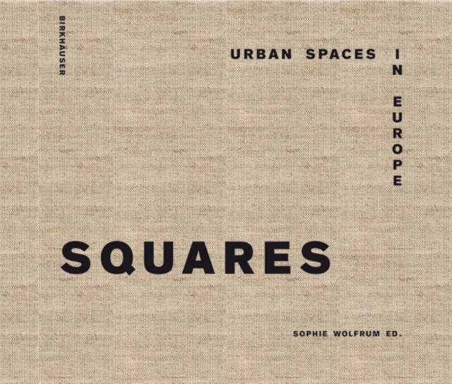 Squares : Urban Spaces in Europe, PDF eBook