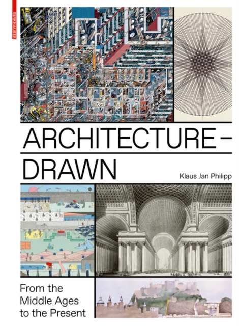 Architecture - Drawn : From the Middle Ages to the Present, Hardback Book