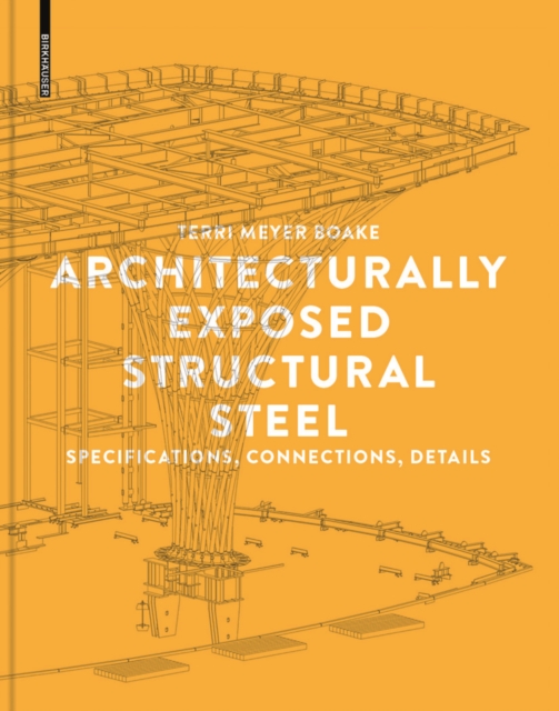 Architecturally Exposed Structural Steel : Specifications, Connections, Details, Paperback / softback Book