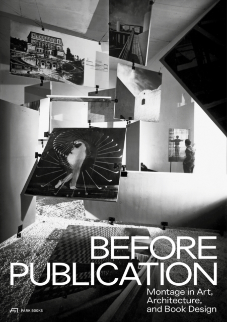 Before Publication – Montage in Art, Architecture, and Book Design. A Reader, Paperback / softback Book