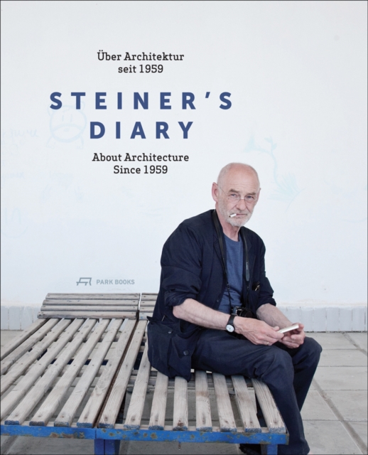 Steiner's Diary – On Architecture since 1959, Paperback / softback Book
