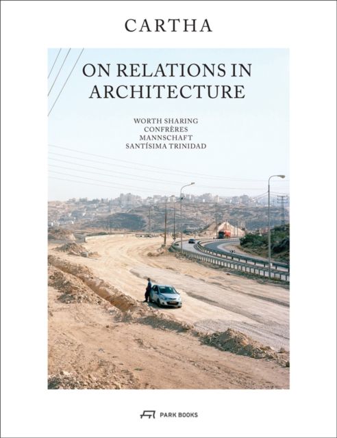 CARTHA – On Relations In Architecture, Hardback Book