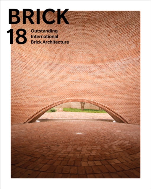 Brick 18 : Outstanding International Brick Architecture, Hardback Book