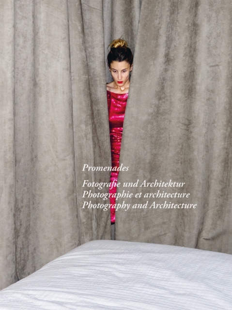 Promenades : Photography and Architecture, Paperback / softback Book