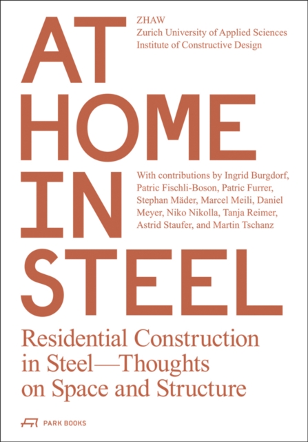 At Home in Steel : Residential Construction in Steel. Thoughts on Space and Structure., Paperback / softback Book