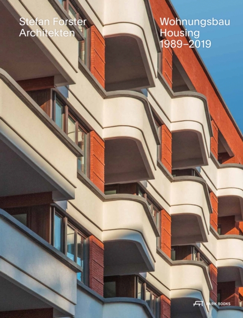 Stefan Forster Architekten : Housing 1989-2019, Hardback Book