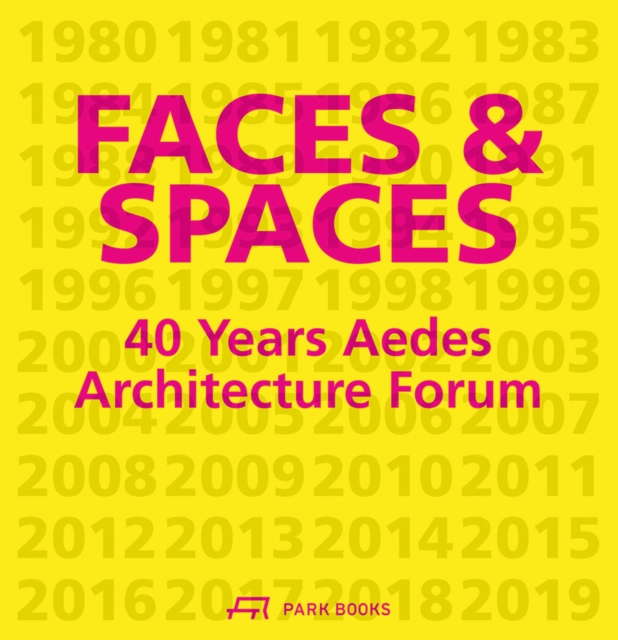 Faces and Spaces : 40 Years Aedes Architecture Forum, Paperback / softback Book