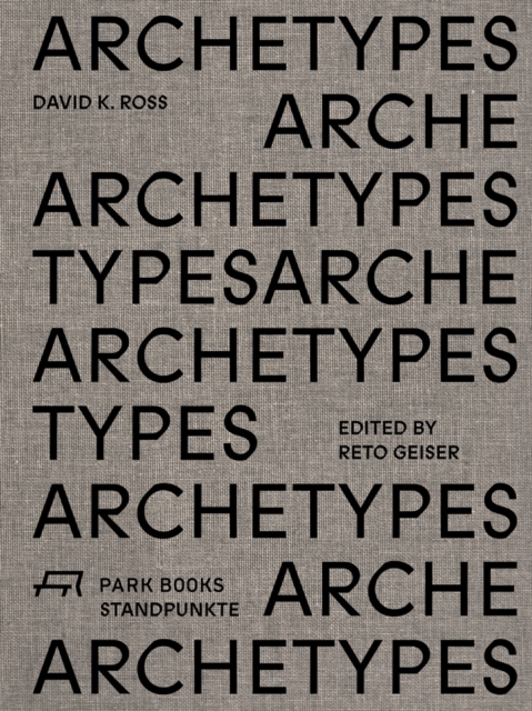 Archetypes : David K. Ross, Hardback Book