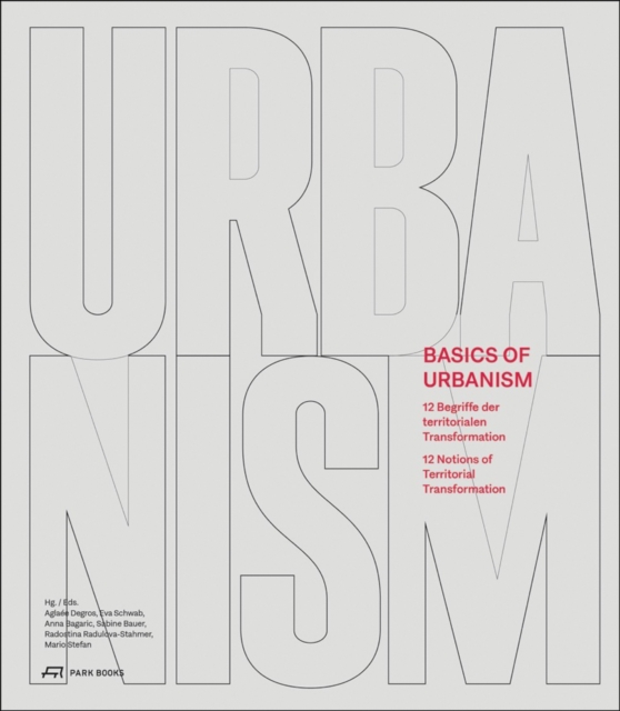 Basics of Urbanism : 12 Notions of Territorial Transformation, Paperback / softback Book