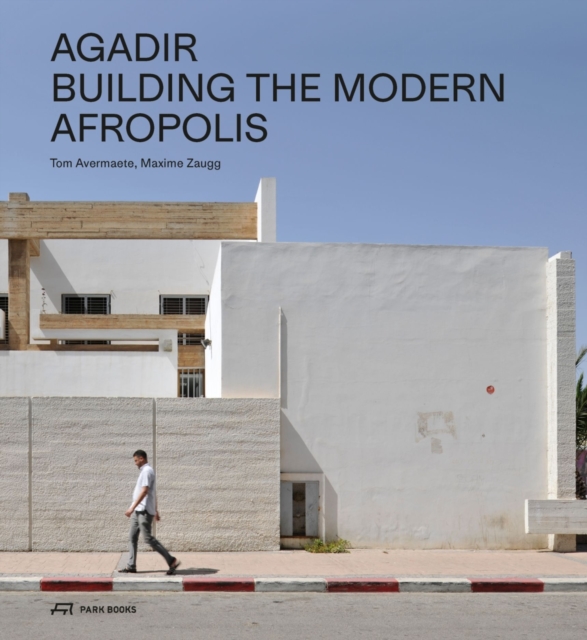 Agadir : Building the Modern Afropolis, Paperback / softback Book