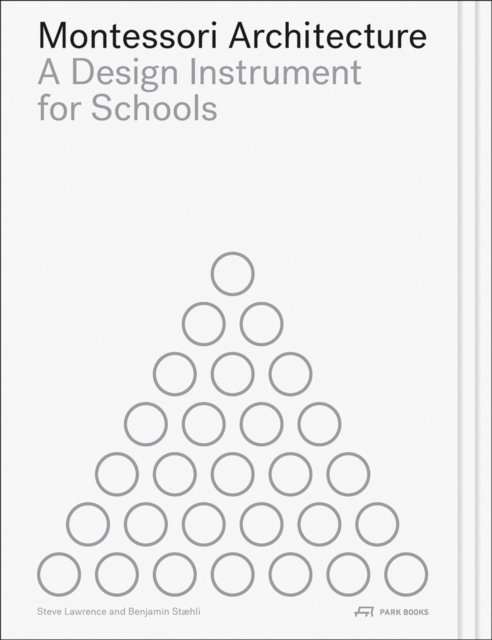 Montessori Architecture : A Design Instrument for Schools, Paperback / softback Book