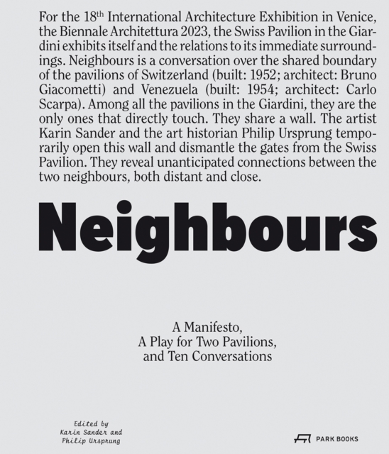 Neighbours : A Manifesto, a Play for Two Pavilions, and Ten Conversations, Paperback / softback Book