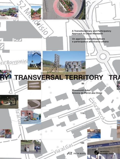 Transversal Territory : A Transdisciplinary and Participatory Approach in Urban Research, Paperback / softback Book