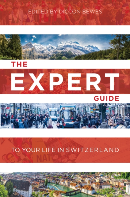 The Expert Guide to Your Life in Switzerland, EPUB eBook