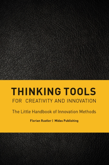 Thinking Tools for Creativity and Innovation : The Little Handbook of Innovation Methods, EPUB eBook