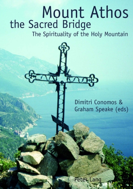 Mount Athos the Sacred Bridge : The Spirituality of the Holy Mountain, Paperback / softback Book