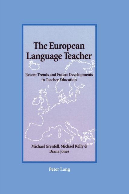 The European Language Teacher : Recent Trends and Future Developments in Teacher Education, Paperback / softback Book