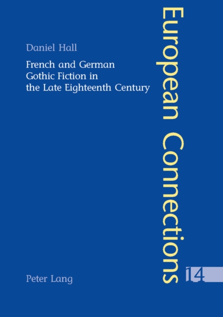 French and German Gothic Fiction in the Late Eighteenth Century, Paperback / softback Book