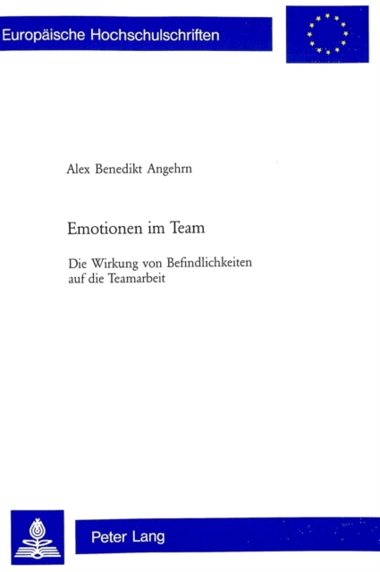 Emotionen Im Team : Die Wirkung Von Befindlichkeiten Auf Die Teamarbeit, Paperback / softback Book