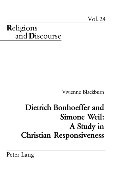 Dietrich Bonhoeffer and Simone Weil: A Study in Christian Responsiveness, Paperback / softback Book