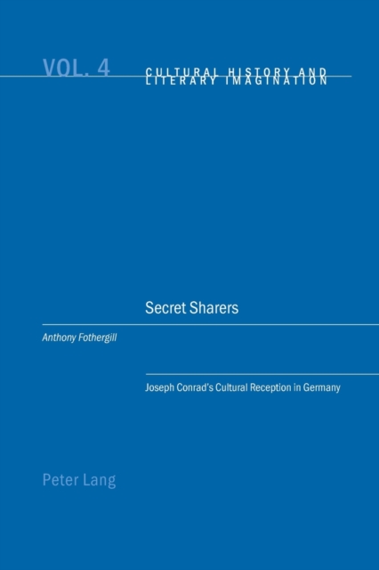 Secret Sharers : Joseph Conrad's Cultural Reception in Germany, Paperback / softback Book