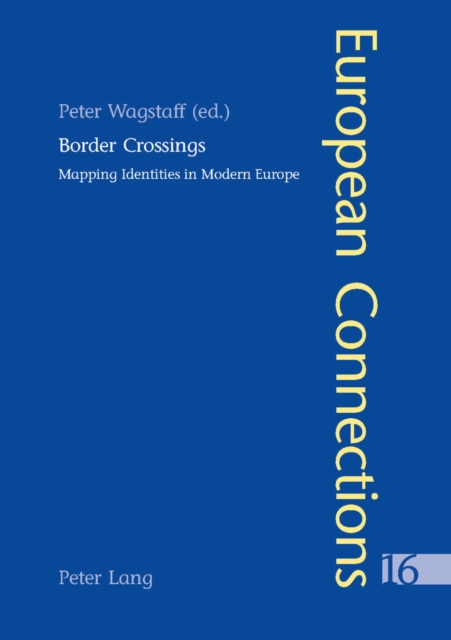 Border Crossings : Mapping Identities in Modern Europe, Paperback / softback Book