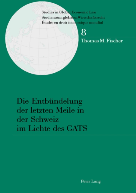 Die Entbuendelung Der Letzten Meile in Der Schweiz Im Lichte Des Gats, Paperback / softback Book