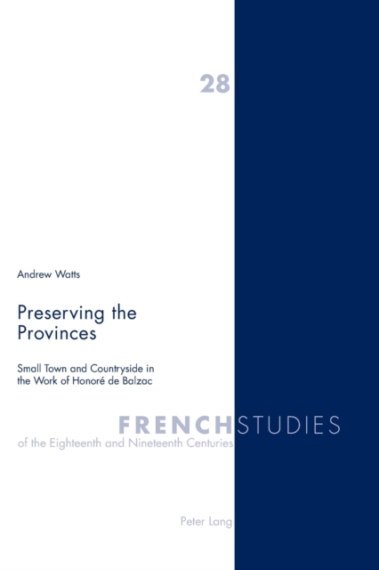 Preserving the Provinces : Small Town and Countryside in the Work of Honore De Balzac, Paperback / softback Book