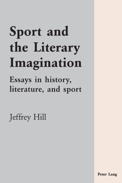 Sport and the Literary Imagination : Essays in History, Literature, and Sport, Paperback / softback Book