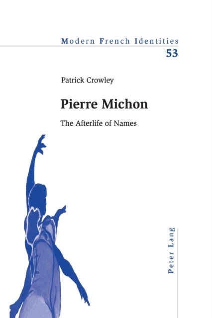 Pierre Michon : The Afterlife of Names, Paperback / softback Book