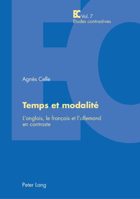 Temps Et Modalite : L'Anglais, Le Francais Et l'Allemand En Contraste, Paperback / softback Book